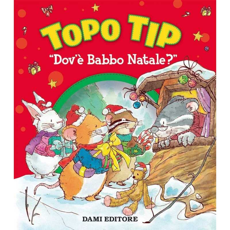 Libro Natale Bambini Topo Tip Dov'è Babbo Natale? Dami Editore 81745S